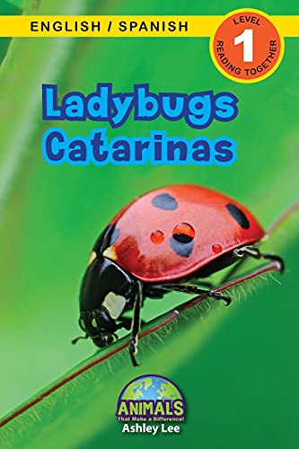 Ladybugs / Catarinas: Bilingual (English / Spanish) (Ingl?·??S / Espa?·??Ol) Animals That Make A Difference! (Engaging Readers, Level 1) (Animals That Make ... (English / Spanish) (Ingl?·??S / Espa?·??Ol)) - 9781774763957