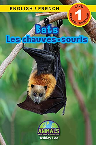 Bats / Les Chauves-Souris: Bilingual (English / French) (Anglais / Fran??ais) Animals That Make A Difference! (Engaging Readers, Level 1) (Animals That ... (English / French) (Anglais / Fran??ais)) (Paperback)