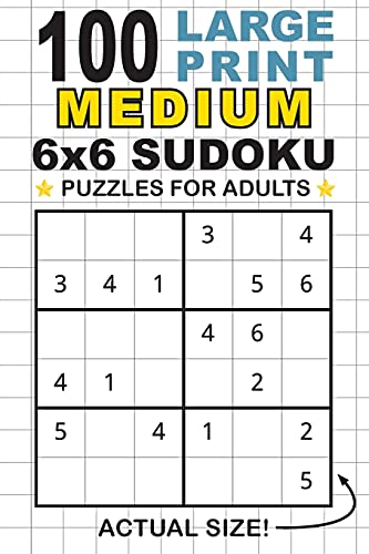100 Large Print Medium 6X6 Sudoku Puzzles For Adults: Only One Puzzle Per Page! (Pocket 6X9 Size)