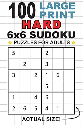 100 Large Print Hard 6X6 Sudoku Puzzles For Adults: Only One Puzzle Per Page! (Pocket 6X9 Size)