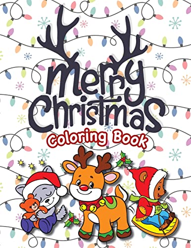 Merry Christmas Coloring Book : (Ages 4-8) Santa Claus, Reindeer, Christmas Trees, Presents, Elves, and More! (Christmas Gift for Kids, Grandkids, Holiday)