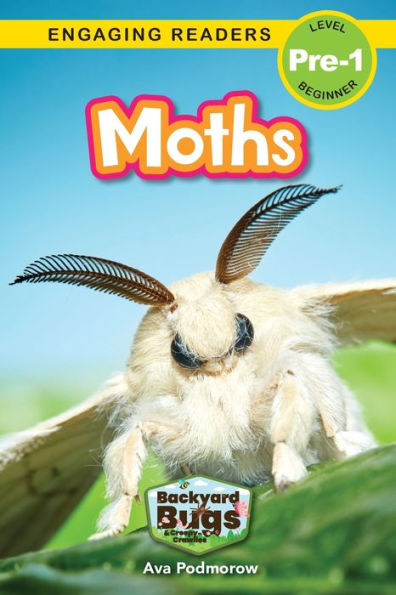 Moths: Backyard Bugs And Creepy-Crawlies (Engaging Readers, Level Pre-1) - 9781774767139