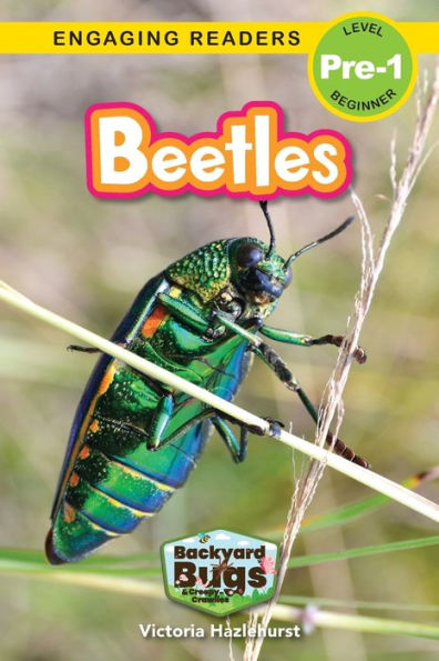 Beetles: Backyard Bugs And Creepy-Crawlies (Engaging Readers, Level Pre-1) - 9781774767177