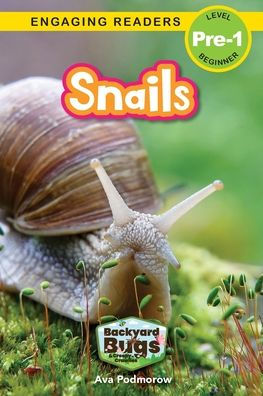 Snails: Backyard Bugs And Creepy-Crawlies (Engaging Readers, Level Pre-1) - 9781774767252