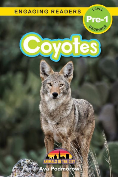Coyotes: Animals In The City (Engaging Readers, Level Pre-1) - 9781774767450