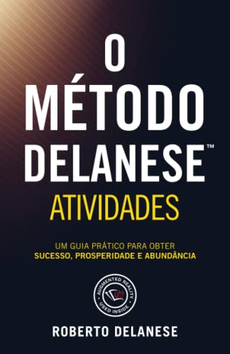 O M?todo Delanese Atividades: Um Guia Pr?tico Para Obter Sucesso, Prosperidade E Abund?ncia (Portuguese Edition)
