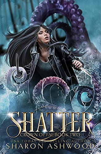 Shatter (Crown Of Fae)