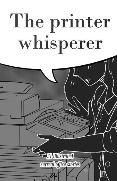 The Printer Whisperer (Illustrated Drabble Zines)