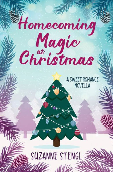 Homecoming Magic At Christmas: A Sweet Romance Novella