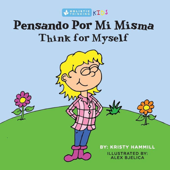 Pensando Por Mi Misma / Think For Myself : Holistic Thinking Kids (Bilingual Edition) (English And Spanish Edition)