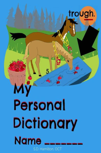 My Personal Dictionary : Dramatically Improve Spelling And Editing Skills By Collecting All Those Hard To Remember Spelling Words Here! - 9781775177562