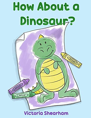 How About A Dinosaur?