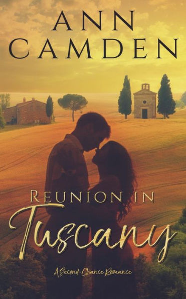Reunion In Tuscany : A Second Chance Romance
