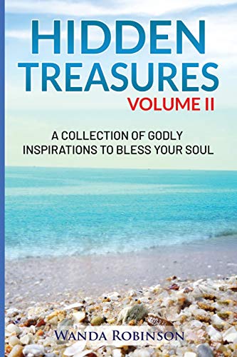 Hidden Treasures Volume II: A Collection of Godly Inspirations to Bless Your Soul - 9781775386520