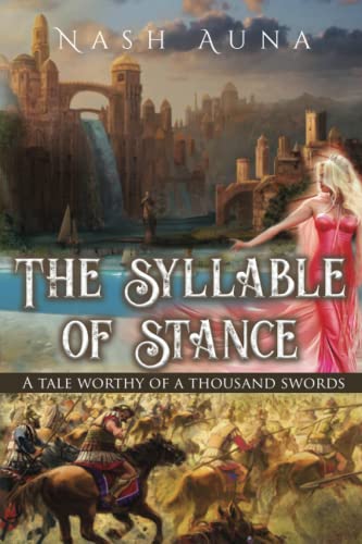 The Syllable Of Stance: A Tale Worthy Of A Thousand Swords.