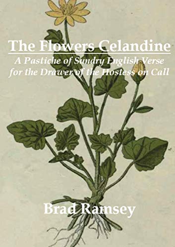 The Flowers Celandine : A Pastiche of Sundry English Verse for the Drawer of the Hostess on Call