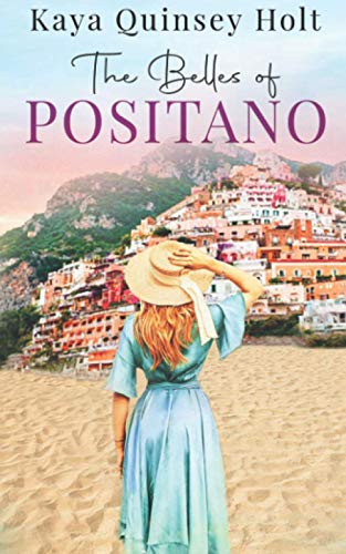 The Belles Of Positano: A Sweet Romance In The South Of Italy
