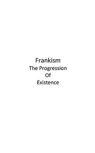 Frankism : The Progression Of Existence