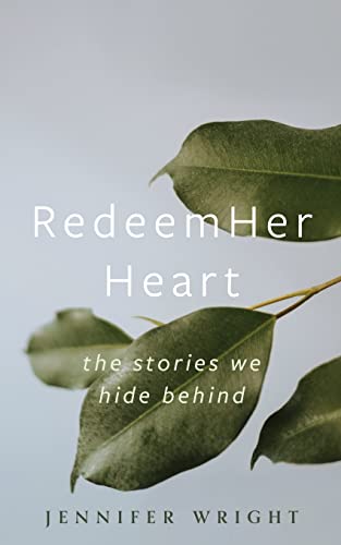 Redeemher Heart: The Stories We Hide Behind