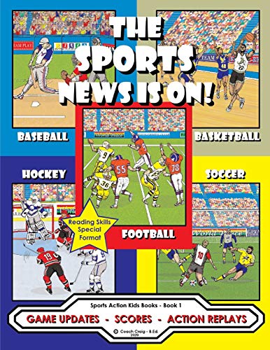 The Sports News Is On !: Game Updates - Scores - Action Replays (Sports Action Kids Books)
