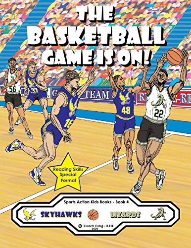 The Basketball Game Is On !: The Skyhawks vs The Lizards (Sports Action Kids Books)