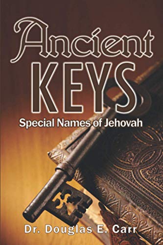 Ancient Keys : Special Names of Jehovah