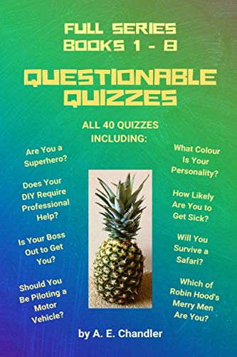 Questionable Quizzes: Full Series All 40 Quizzes Including: Are You A Superhero? What Color Is Your Personality? How Likely Are You To Get Sick? Does ... You? Which Of Robin Hood's Merry Men Are You?