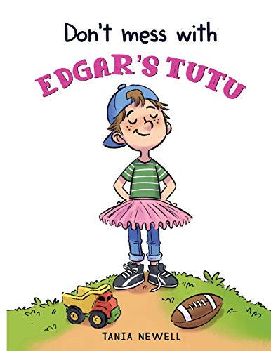 Don't Mess with Edgar's Tutu - 9781777338206 - 9781777338206