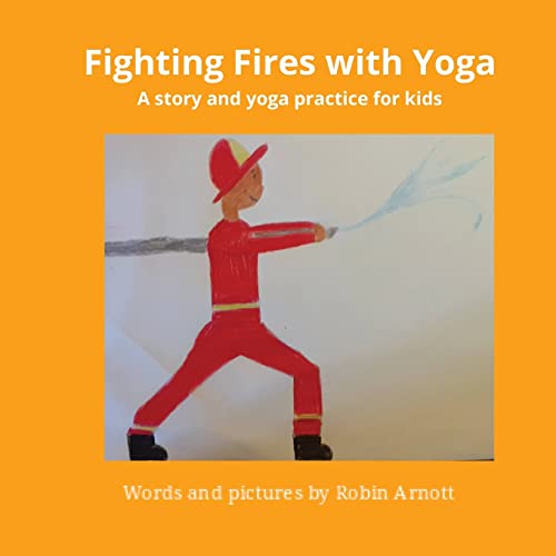 Fighting Fires With Yoga