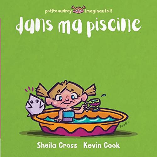 Dans Ma Piscine (Petite Audrey Imaginaute !) (French Edition)