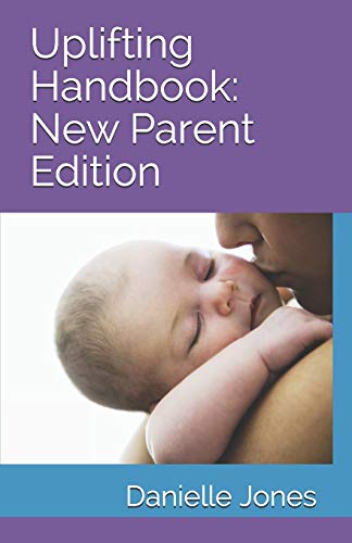Uplifting Handbook : New Parent Edition