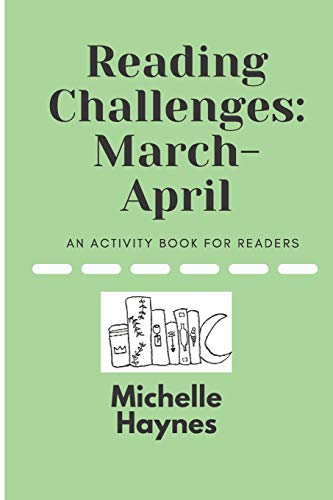Reading Challenges: March-April: An Activity Book For Readers (Reading Challenges: Activity Books For Readers)