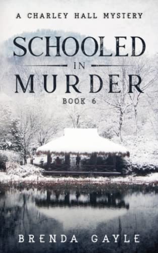 Schooled In Murder: An Amateur Sleuth Historical Mystery (A Charley Hall Mystery)