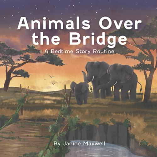 Animals Over The Bridge: A Bedtime Story Routine