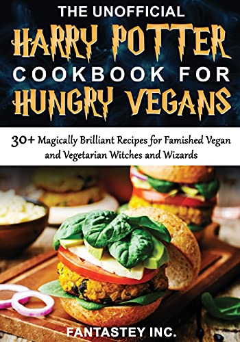 The Unofficial Harry Potter Cookbook For Hungry Vegans