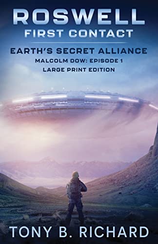 Roswell: First Contact - Large Print Dyslexia Edition: Malcolm Dow: Episode 1 (Earth's Secret Alliance)