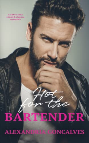 Hot for the Bartender: A Second Chance Romance