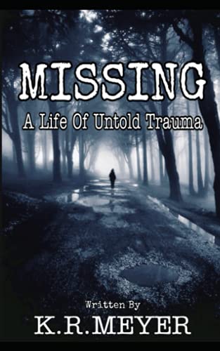 Missing: A Life Of Untold Trauma