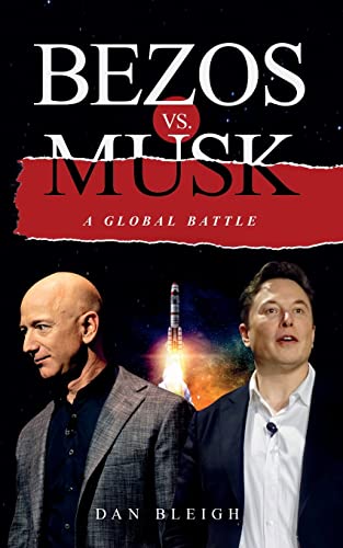 BEZOS Vs. MUSK - A GLOBAL BATTLE