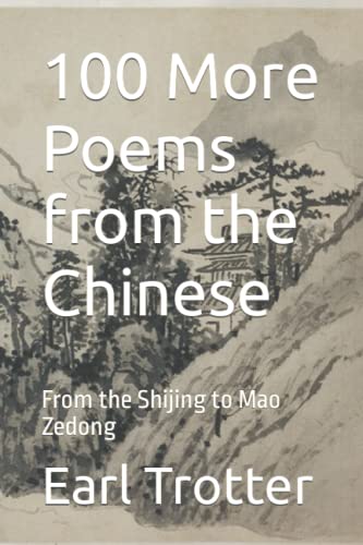 100 More Poems from the Chinese: From the Shijing to Mao Zedong