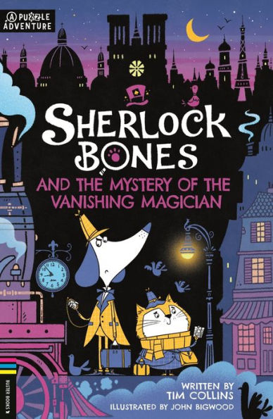 Sherlock Bones And The Mystery Of The Vanishing Magician: A Puzzle Quest (3) (Adventures Of Sherlock Bones)