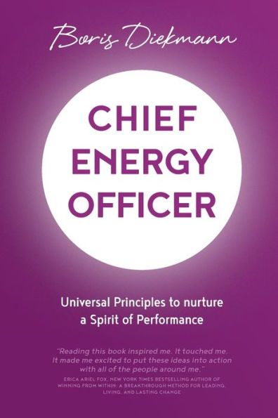 Chief Energy Officer: Universal Principles to nurture a Spirit of Performance