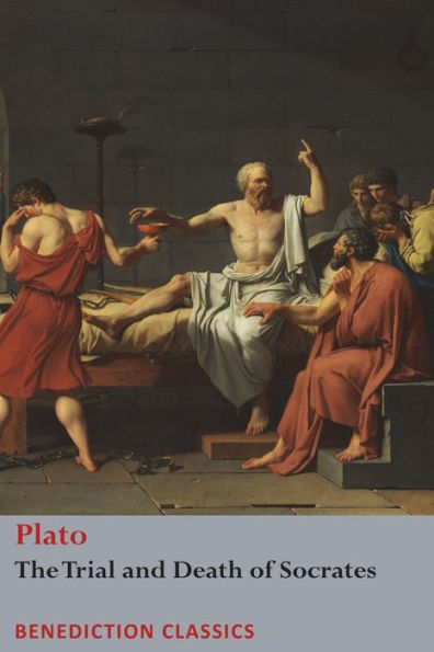 The Trial And Death Of Socrates : Euthyphro, The Apology Of Socrates, Crito, And Phædo - 9781781399958