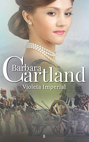 08. Violeta Imperial (A Eterna Cole?º?úo de Barbara Cartland) (Portuguese Edition)