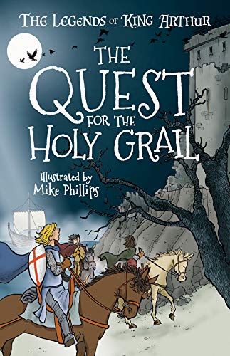 The Legends Of King Arthur: The Quest For The Holy Grail (The Legends Of King Arthur: Merlin, Magic And Dragons (Us Edition))