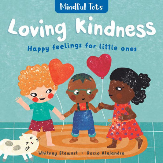 Loving Kindness : Happy Feelings For Little Ones