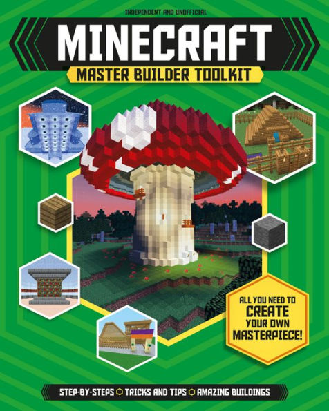 Master Builder: Minecraft Toolkit (Independent And Unofficial) : All You Need To Create Your Own Masterpiece!