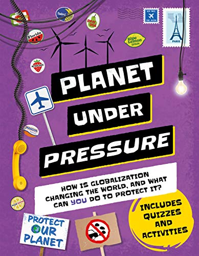Planet Under Pressure: How Is An Increasing Population Changing The World, And How Can You Help? (Earth Action)