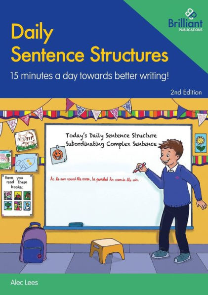 Daily Sentence Structures - 2nd edition: 15 minutes a day towards better writing!