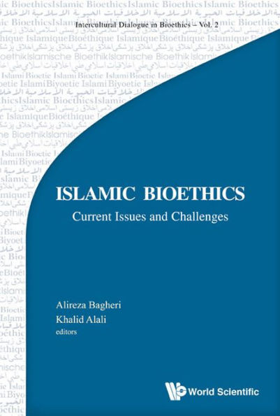 Islamic Bioethics: Current Issues and Challenges (Intercultural Dialogue in Bioethics)